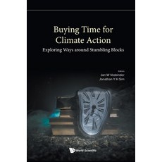 (영문도서) Buying Time for Climate Action - Exploring Ways Around Stumbling Blocks Paperback, World Scientific Publishing..., English, 9789811249778