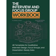 (영문도서)The Interview and Focus Group Workbook: 48 Templates for Qualitative Interview D... Paperback, Muhammad Rafiq, English, 9789199132211 Muhammad Rafiq, English, 9789199132211