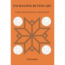 (영문도서) Enchanting Button Art: Design Ideas and Step-by-Step Projects Paperback, Independently Published, English, 9798302627483
