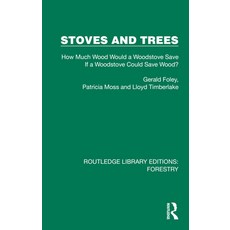 (영문도서)Stoves and Trees: How Much Wood Would a Woodstove Save If a Woodstove Could Save... Paperback, Routledge, English, 9781032767369
