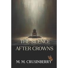 (英文圖書)The Silence of the Crowns 平裝版, Independently Published, 英文