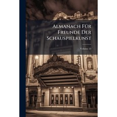 (英文圖書)Almanach Für Freunde Der Schauspielkunst; 第13卷 平裝版, Nabu Press, English, Paperback
