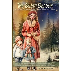 (영문도서) The Silent Season: A Heartwarming Holiday Story of a Widow's Journey Through Gr... Paperback, Vibrant Books, English, 9783013390740