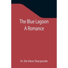 (영문도서) The Blue Lagoon: A Romance Paperback, Alpha Edition, English, 9789355344113