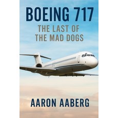 (英文圖書)Boeing 717: The Last of the Mad Dogs 平裝版, Independently Published, 英文