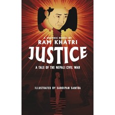 (영문도서) Justice: A Tale of the Nepali Civil War (The Complete Graphic Novel - Library Edition) Hardcover, Restart Publishing, LLC, English, 9781737755265