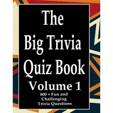 The Big Trivia Quiz Book Volume 1: 800 Questions Teasers and Stumpers For When You Have Nothing B... Paperback, Independently Published, English, 9798573940472