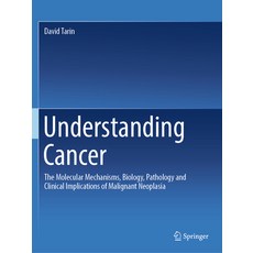 (영문도서) Understanding Cancer: The Molecular Mechanisms Biology Pathology and Clinical Implications ... Paperback, Springer, English, 9783030973957