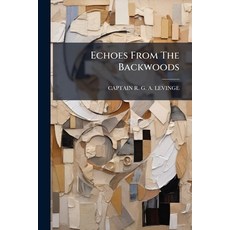 (영문도서)Echoes From The Backwoods Paperback, Nabu Press, English, 9781245256391