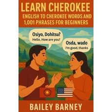 (영문도서)Learn Cherokee: English to Cherokee Words and 1 001 Phrases for Beginners Paperback, Independently Published, 9798292692171