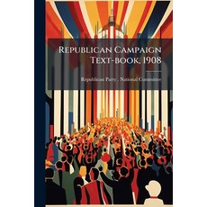 (영문도서)Republican Campaign Text-book 1908 Paperback, Nabu Press, English, 9781286547304