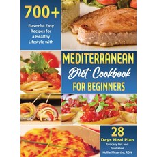 Mediterranean Diet Cookbook for Beginners: 700+ Flavorful Easy Recipes for a Healthy Lifestyle with ... Hardcover, Smart Digital Performance Ltd, English, 9781802221602