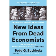 New Ideas from Dead Economists: The Introduction to Modern Economic Thought 4th Editio..., Plume Books