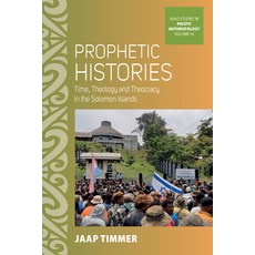 (外文書)Prophetic Histories: Time Theology and Theocracy in Solomon Islands Library Binding, Berghahn Books, English