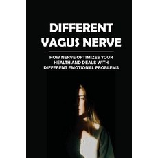 (영문도서) Different Vagus Nerve: How Nerve Optimizes Your Health And Deals With Different Emotional Pro... Paperback, Independently Published, English, 9798544172932