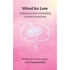 (영문도서) Wired for Love: Embracing ADHD and Building Intimate Connections Paperback, Qasas.Pub, English, 9781914272967