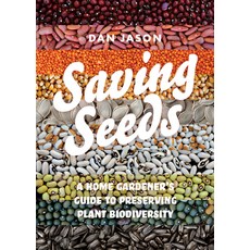 (영문도서) Saving Seeds: A Home Gardener's Guide to Preserving Plant Biodiversity Paperback, Harbour Publishing, English, 9781550179002