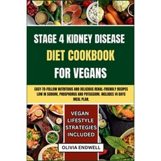 (영문도서) Stage 4 Kidney Disease Diet Cookbook for Vegans: Easy-to-follow nutritious and delicious Rena... Paperback, Independently Published, English, 9798880301607