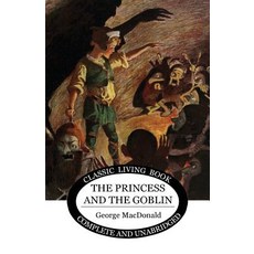 The Princess and the Goblin Paperback, Living Book Press