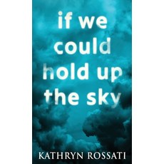 (영문도서) If We Could Hold Up The Sky Hardcover, Next Chapter, English, 9784867474105