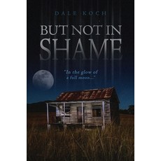 (영문도서) But Not in Shame Paperback, Dorrance Publishing Co., English, 9798891278097