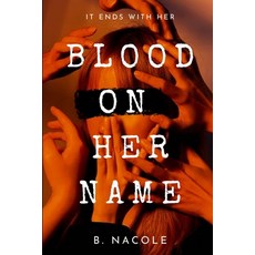 (영문도서) Blood on Her Name Paperback, B. Nacole, English, 9781088135228