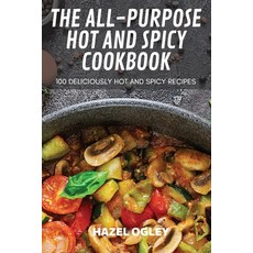(영문도서) The All-Purpose Hot and Spicy Cookbook Paperback, Hazel Ogley, English, 9781804658413