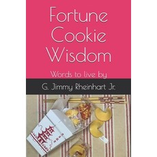 Fortune Cookie Wisdom: Words to live by Paperback, Independently Published, English, 9798692345424