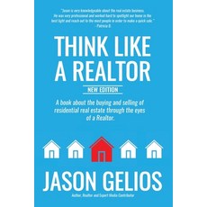 (영문도서)Think Like a Realtor: New Edition: New Edition Paperback, Jason P. Gelios, English, 9798218434700