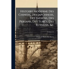 (英文圖書)Histoire Moderne Des Chinois Des Japonnois Des Indiens Des Persans Des Turcs... 平裝版, Nabu Press, 英文