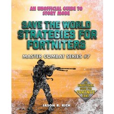 Save the World Strategies for Fortniters Volume 7: An Unofficial Guide to Story Mode Hardcover, Sky Pony
