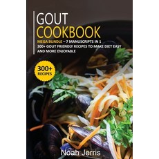 Gout Cookbook: MEGA BUNDLE - 7 Manuscripts in 1 - 300+ Gout friendly recipes to make diet easy and m... Paperback, Basic Publishing, English, 9781664005860