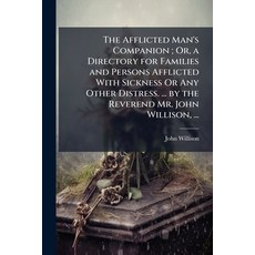 (영문도서)The Afflicted Man's Companion; Or a Directory for Families and Persons Afflicte... Paperback, Nabu Press, English, 9781145033917