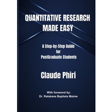 (영문도서) Quantitative Research Made Easy: A Step-by Step Guide for PostGraduate Students Paperback, Independently Published, English, 9798878055857