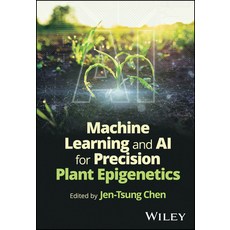 (영문도서)Machine Learning and AI for Precision Plant Epigenetics Hardcover, Wiley, English, 9781394380282 Wiley, English, 9781394380282