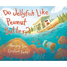Do Jellyfish Like Peanut Butter?: Amazing Sea Creature Facts Hardcover, Persnickety Press, English, 9781943978441