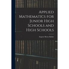 (영문도서) Applied Mathematics for Junior High Schools and High Schools Paperback, Legare Street Press, English, 9781019105863