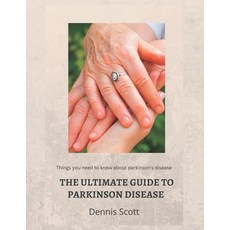 (영문도서) The Ultimate Guide to Parkinson's Disease: Things you need to know about parkinson's disease Paperback, Independently Published, English, 9798354009855