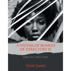 (영문도서) A Victim of Boards of Directors II: Based on a True Story Paperback, Great Writers Media, LLC, English, 9798891750555