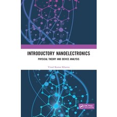 (영문도서)Introductory Nanoelectronics: Physical Theory and Device Analysis Paperback, CRC Press, English, 9780367504038 CRC Press, English, 9780367504038
