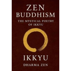 (英文圖書)Zen Buddhism: The Mystical Poetry of Ikkyu 平裝版, Dharma Zen, 英文