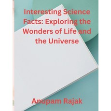 (영문도서)Interesting Science Facts: Exploring the Wonders of Life and the Universe Paperback, Independently Published, English, 9798271799839