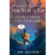 From Dream To Dice: Creating & Running a Role-Playing Game Paperback, Loose Leaf Stories, English, 9781643190495