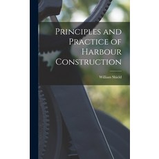 (영문도서) Principles and Practice of Harbour Construction Hardcover, Legare Street Press, English, 9781016535748
