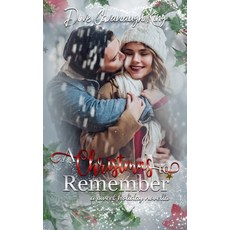 (영문도서) A Christmas To Remember: A Sweet Holiday Novella Paperback, Independently Published, English, 9798581039120