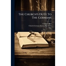 (영문도서)The Church's Duty To The Germans: A Sermon Paperback, Nabu Press, English, 9781286583760
