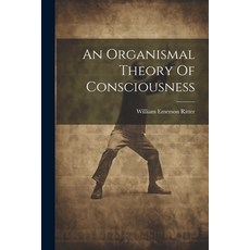 (영문도서) An Organismal Theory Of Consciousness Paperback, Legare Street Press, English, 9781021542946