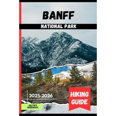 (英文圖書)Banff National Park Hiking Guide 2025-2026 平裝版, Independently Published, 英文