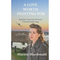 (영문도서)A Love Worth Fighting For: A heart breaking but ultimately uplifting WW2 family... Paperback, Independently Published, English, 9798873545001