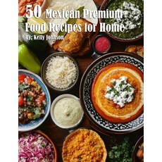 (영문도서) 50 Mexican Premium Food Recipes for Home Paperback, Marick Booster, English, 9798330370870
